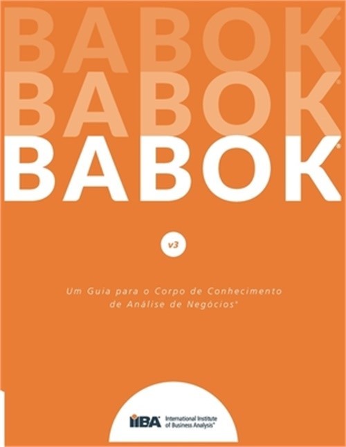 Um Guia para o Corp o de Conhecimento de An�lise de Neg�cios(R) (Guia BABOK(R))