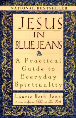 Jesus In Blue Jeans: A Practical Guide To Everyday Spirituality – GOOD