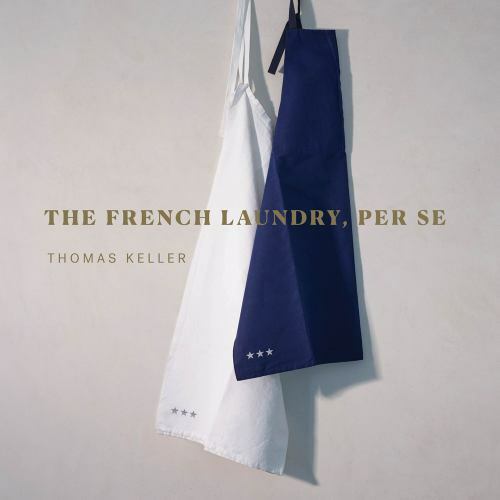 The French Laundry, Per Se (The Thomas Keller Library), Keller, Thomas, 97815796