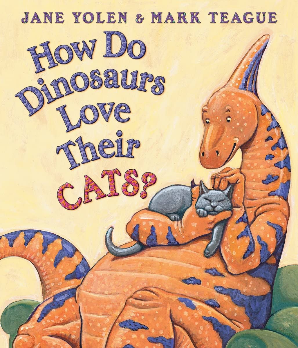 How Do Dinosaurs Love Their Cats? – board book Teague, Mark|Yolen, Jane