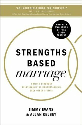 Strengths Based Marriage: Build a Stronger Relationship by Understanding Each