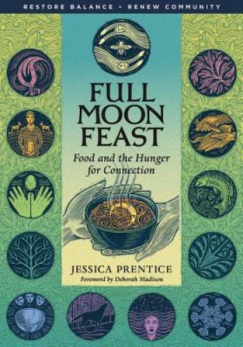 Full Moon Feast: Food and the Hunger for Connection – Paperback – GOOD
