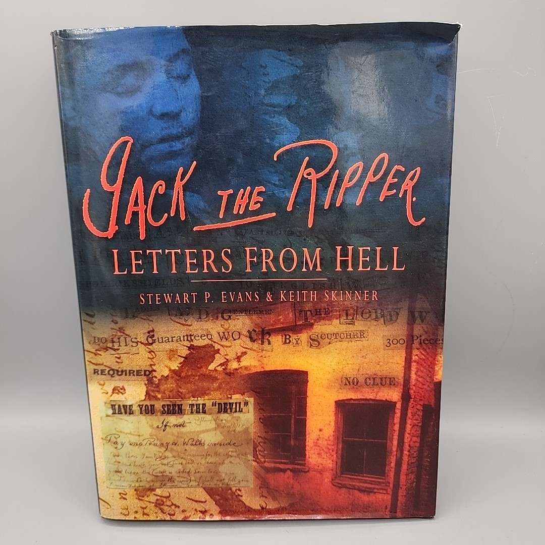 Jack the Ripper: Letters from Hell Stewart Evans & Keith Skinner Hardcover & DJ