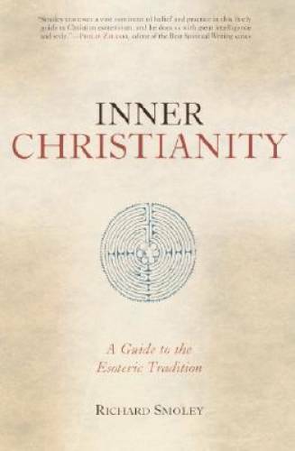 Inner Christianity: A Guide to the Esoteric Tradition – Paperback – GOOD