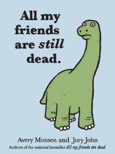 All My Friends Are Still Dead – Hardcover By John, Jory – VERY GOOD