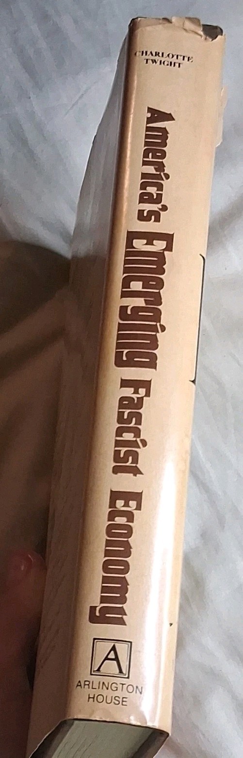 America’s Emerging Fascist Economy Charlotte Twight 1975 HC/DJ Arlington House