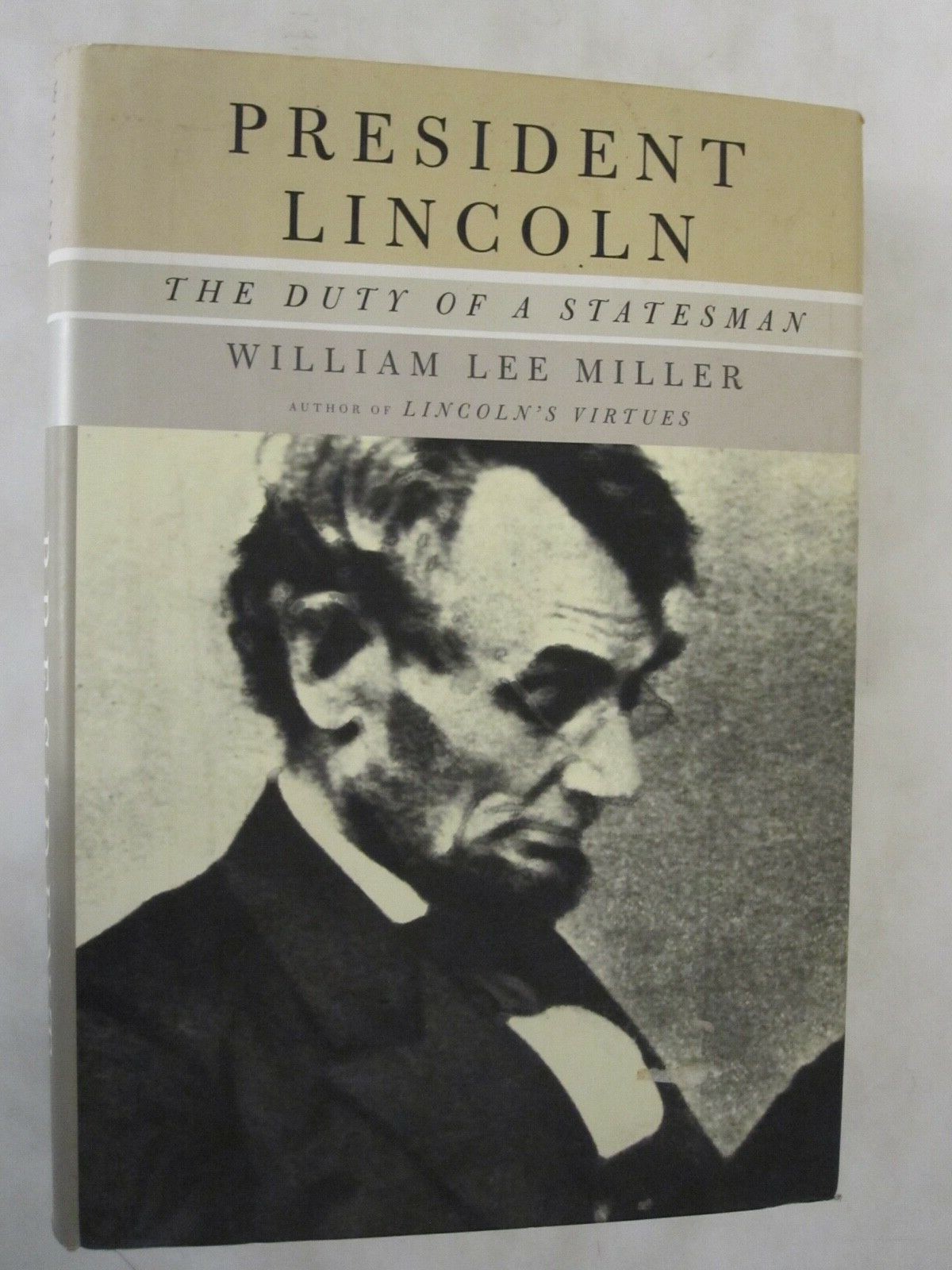 President Lincoln: The Duty of a Statesman