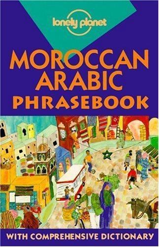 Lonely Planet Moroccan Arabic Phrasebook (English and Arabic Edition)