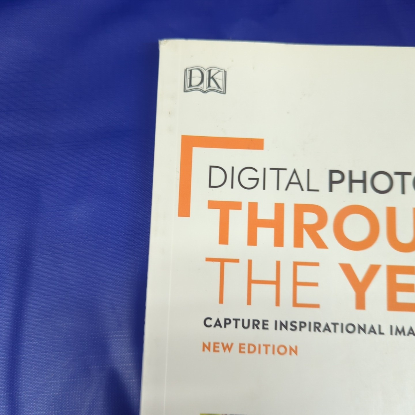 Digital Photography Through the Year Ang, Tom Very Good