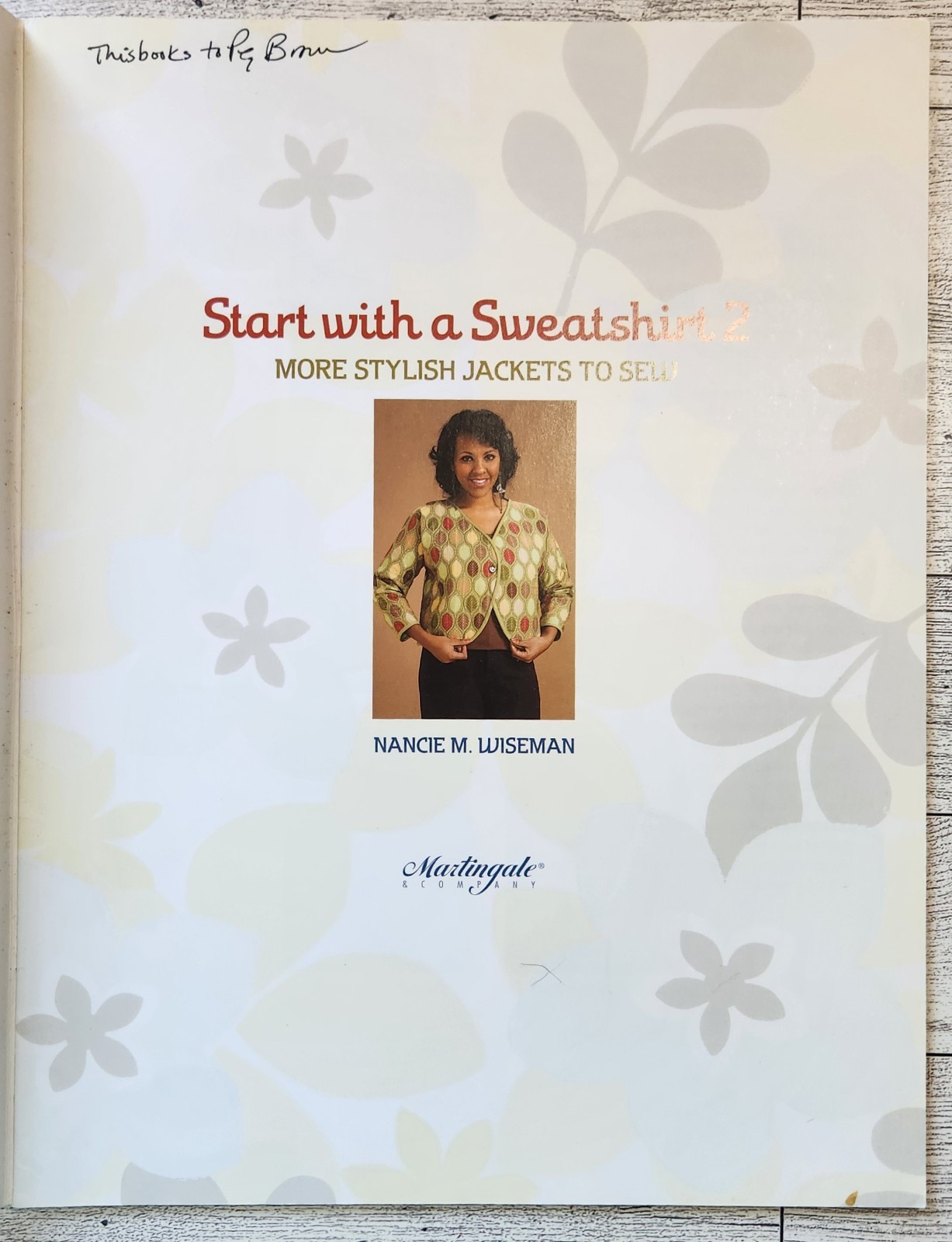 Start with a Sweatshirt 2: More Stylish Jackets to Sew ~ Nancie M. Wiseman