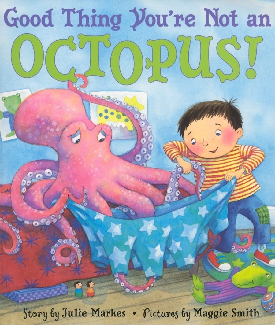 Good Thing You’re Not an Octopus!: A Playful Picture Book About Being Yourse…
