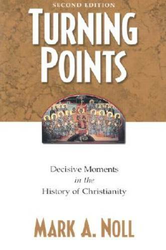 Turning Points: Decisive Moments in the History of Christianity – GOOD