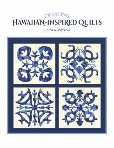 Creating Hawaiian-Inspired Quilts – Sandstrom, Judith