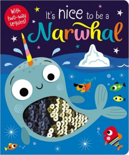 It’s Nice to be a Narwhal! – Rosie Greening, 9781788439985, board book