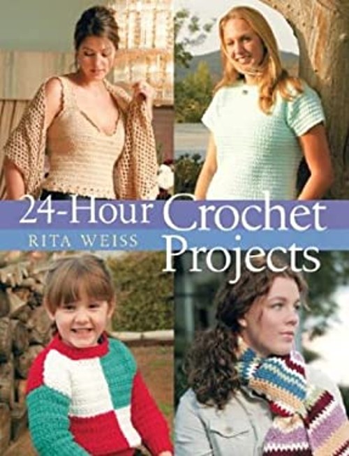 24-Hour Crochet Projects Hardcover Rita Weiss