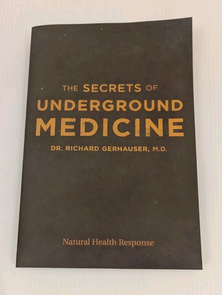 The Secrets of Underground Medicine Dr. Richard Gerhauser Trade Paperback 2018