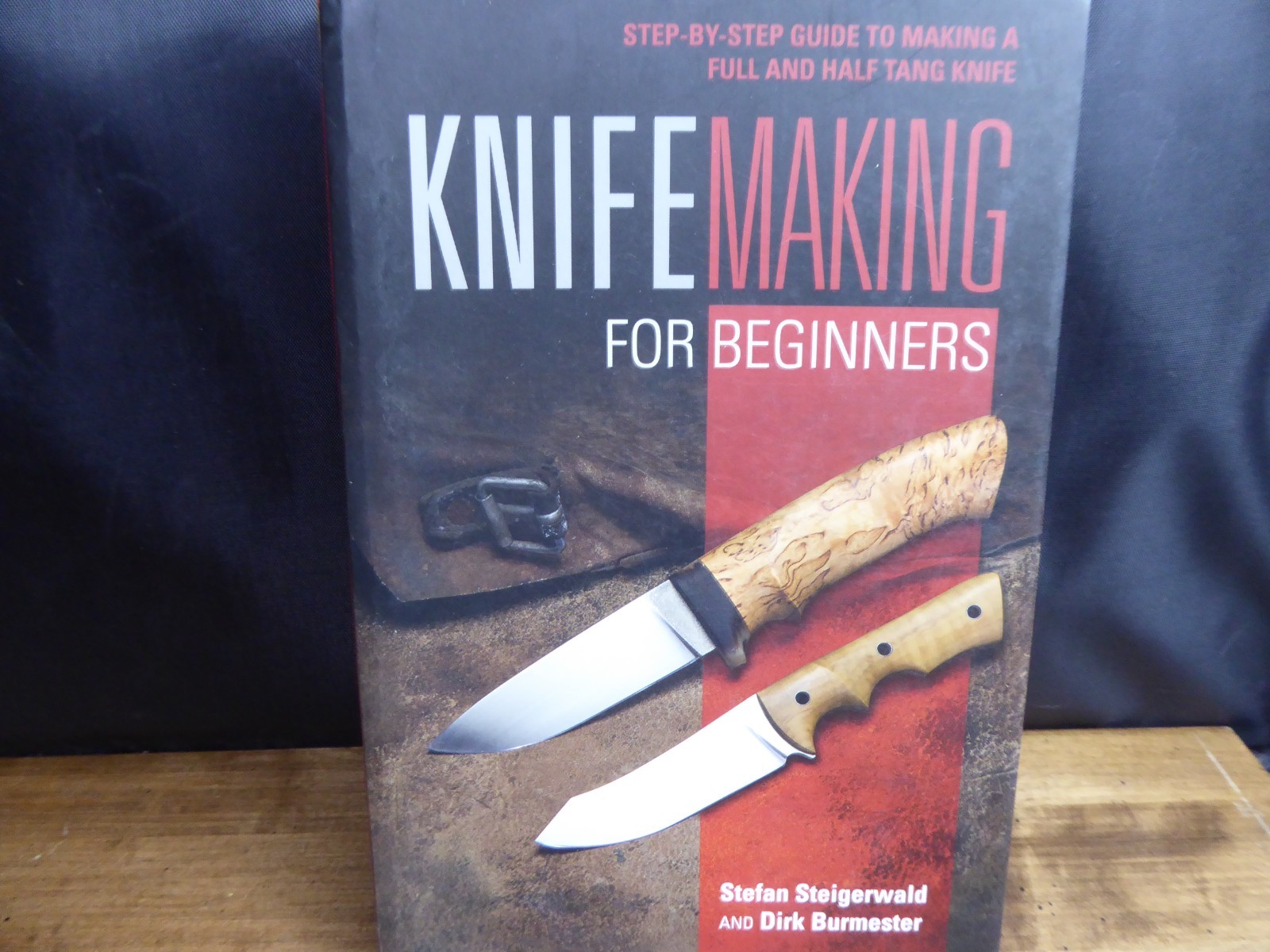Knife Making For Beginners Book Step-by-Step Guide For Full or Half Tang 241pg