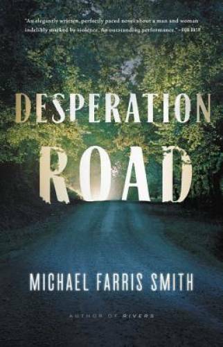 Desperation Road – Hardcover By Smith, Michael Farris – GOOD