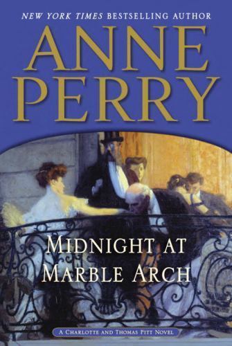 Midnight at Marble Arch; Thomas Pitt, Book 28- hardcover, 0345536665, Anne Perry