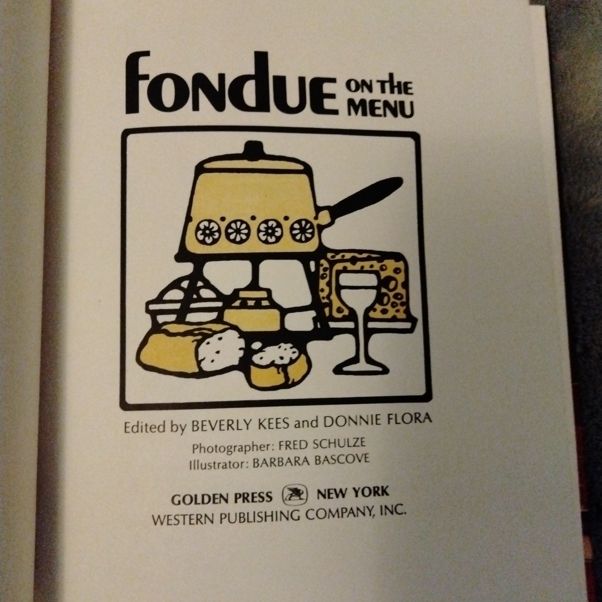 Fondue Is In’ Donna Grimes Potpourri Press 1970 Cookbook Recipes Entertaining