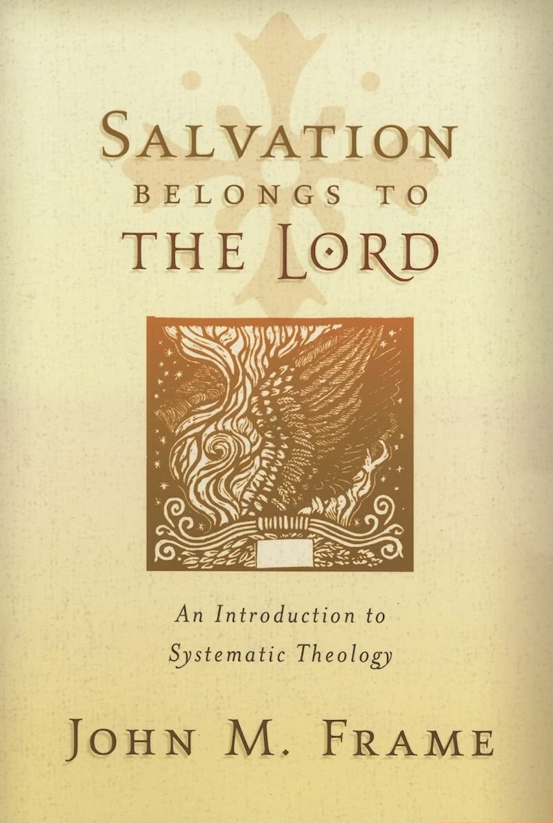 Salvation Belongs to the Lord: An Introduction to Systematic Theology