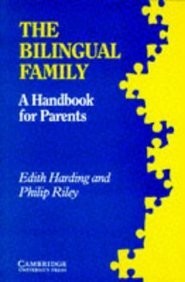 The Bilingual Family by Harding, Edith, Riley, Philip