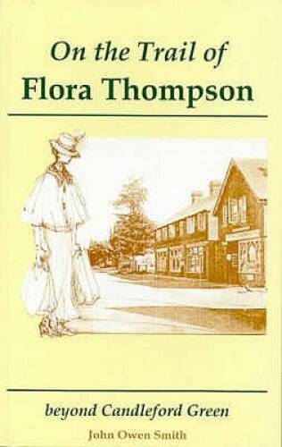 On the Trail of Flora Thompson – Paperback By Smith, John Owen – GOOD