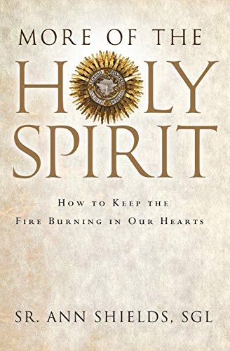 More of the Holy Spirit: How to Kee…, Shields SGL, Sr