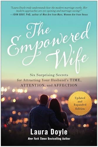 The Empowered Wife, Updated and Expanded Edition: Six Surprising Secrets for …