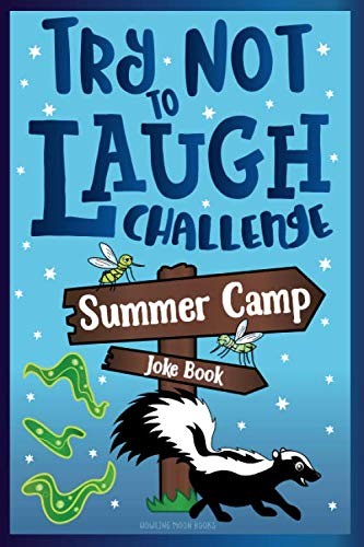 Try Not to Laugh Challenge Summer Camp Joke Book: for Kids! Funny Camp Jokes…
