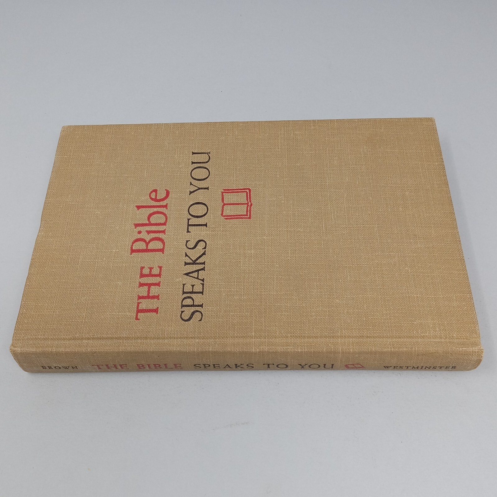The Bible Speaks to You: 1955 Westminster Press Hardcover by Robert McAfee Brown