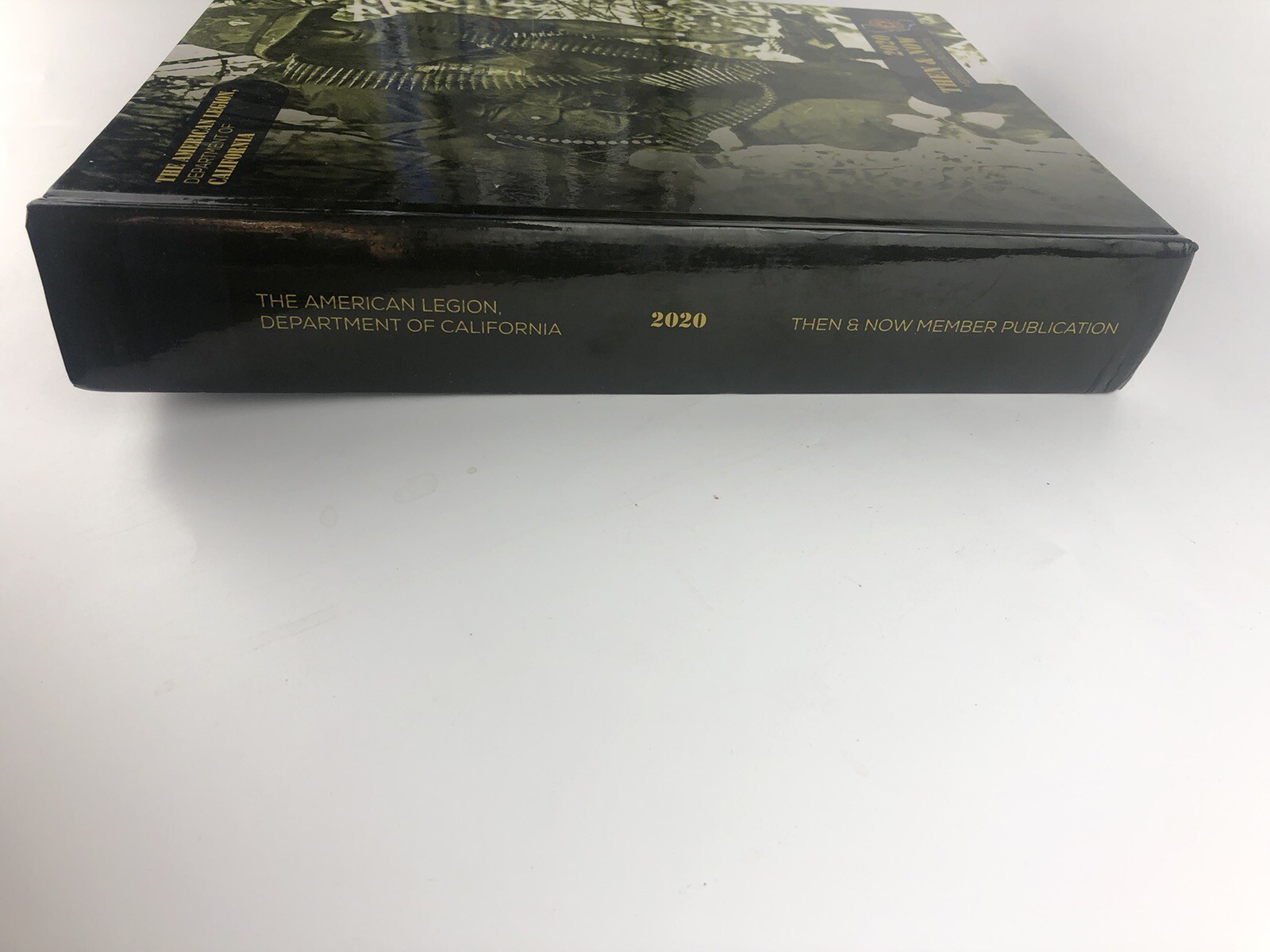 The American Legion Department Of California 2020 Then & Now Member Publication