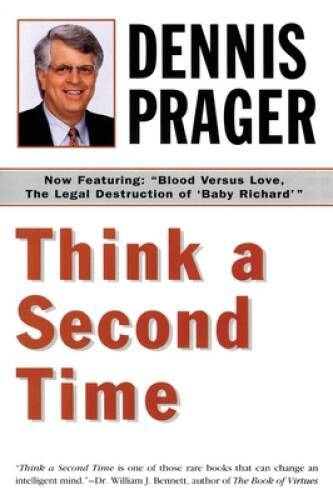 Think a Second Time – Paperback By Prager, Dennis – ACCEPTABLE