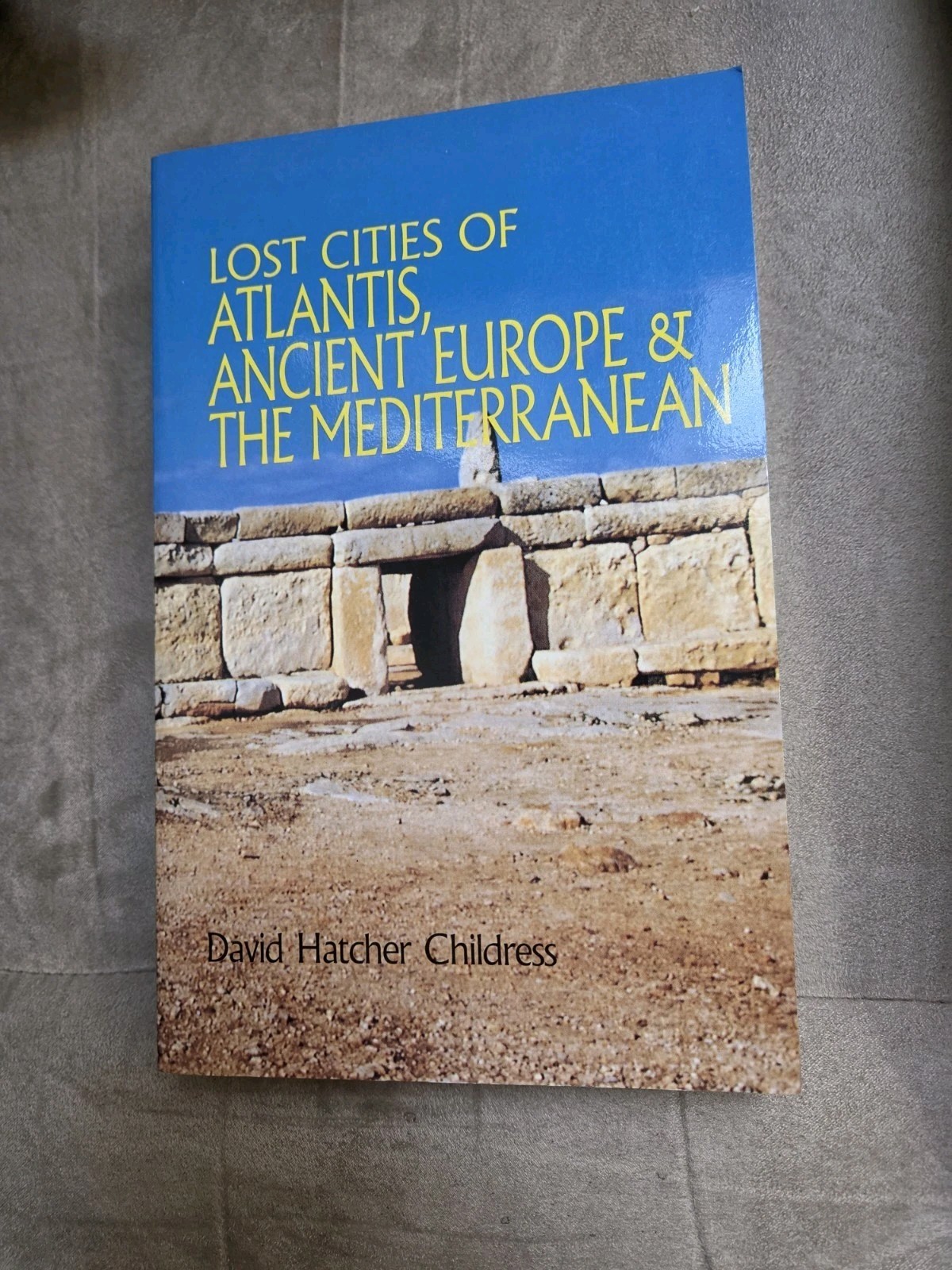 Lost Cities of Atlantis, Ancient Europe, & the Mediterranean- PB-David Childress