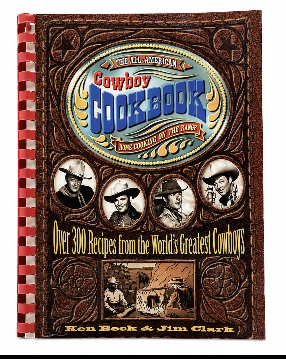 All American Cowboy Cookbook Ken Beck Jim Clark Spiral Bound 300+ Recipes