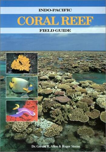 Indo-Pacific Coral Reef Field Guide – Paperback By Gerald R. Allen – GOOD