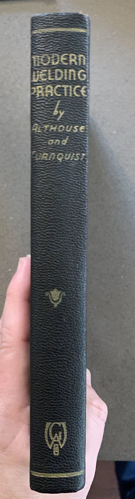 Modern Welding Practice By Althouse 1942 HC