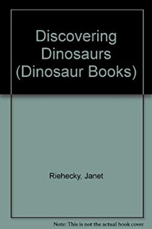 Discovering Dinosaurs Hardcover Janet Riehecky