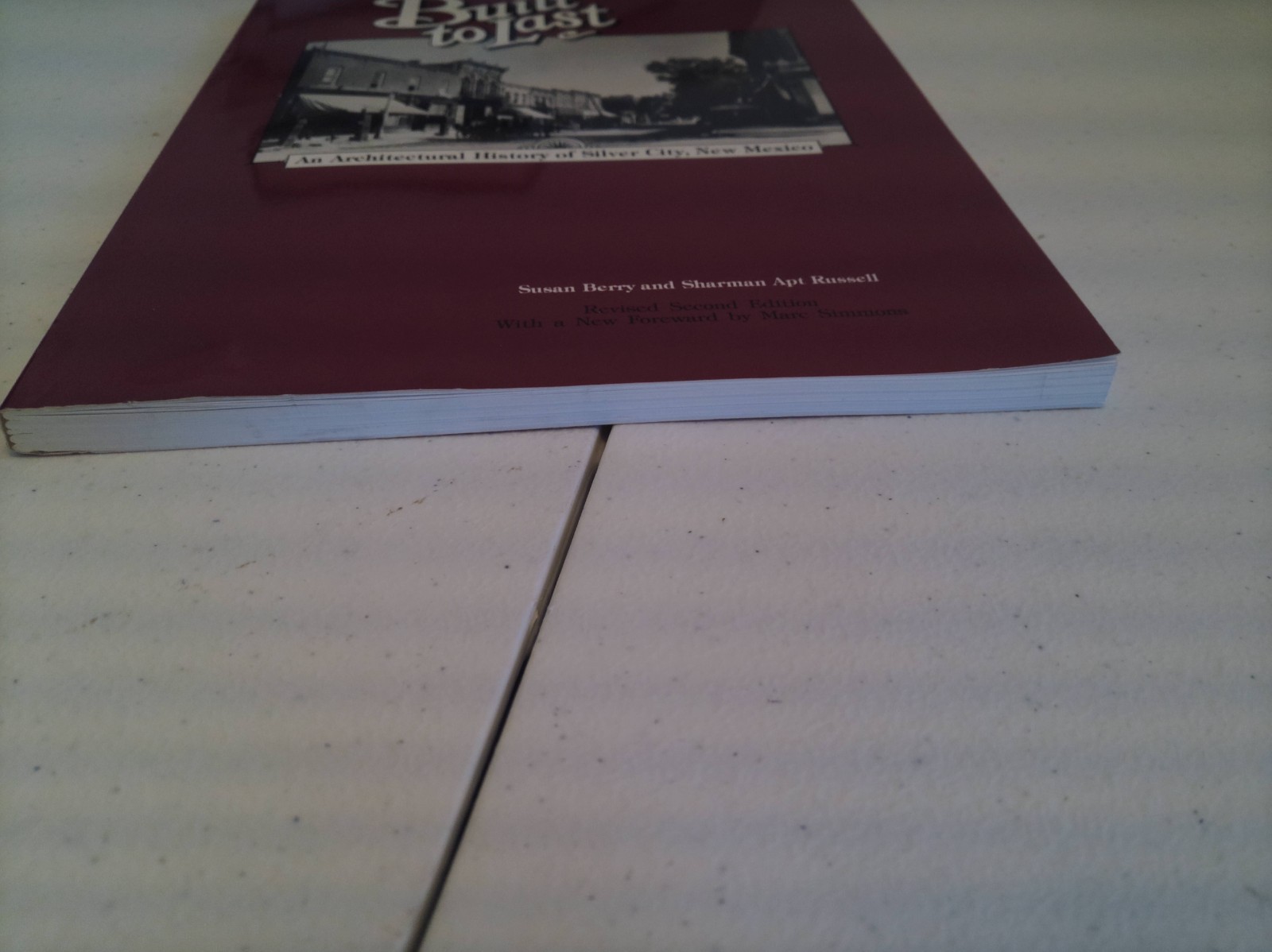 Built to last an architectural history of silver city, New Mexico Paperback 1986