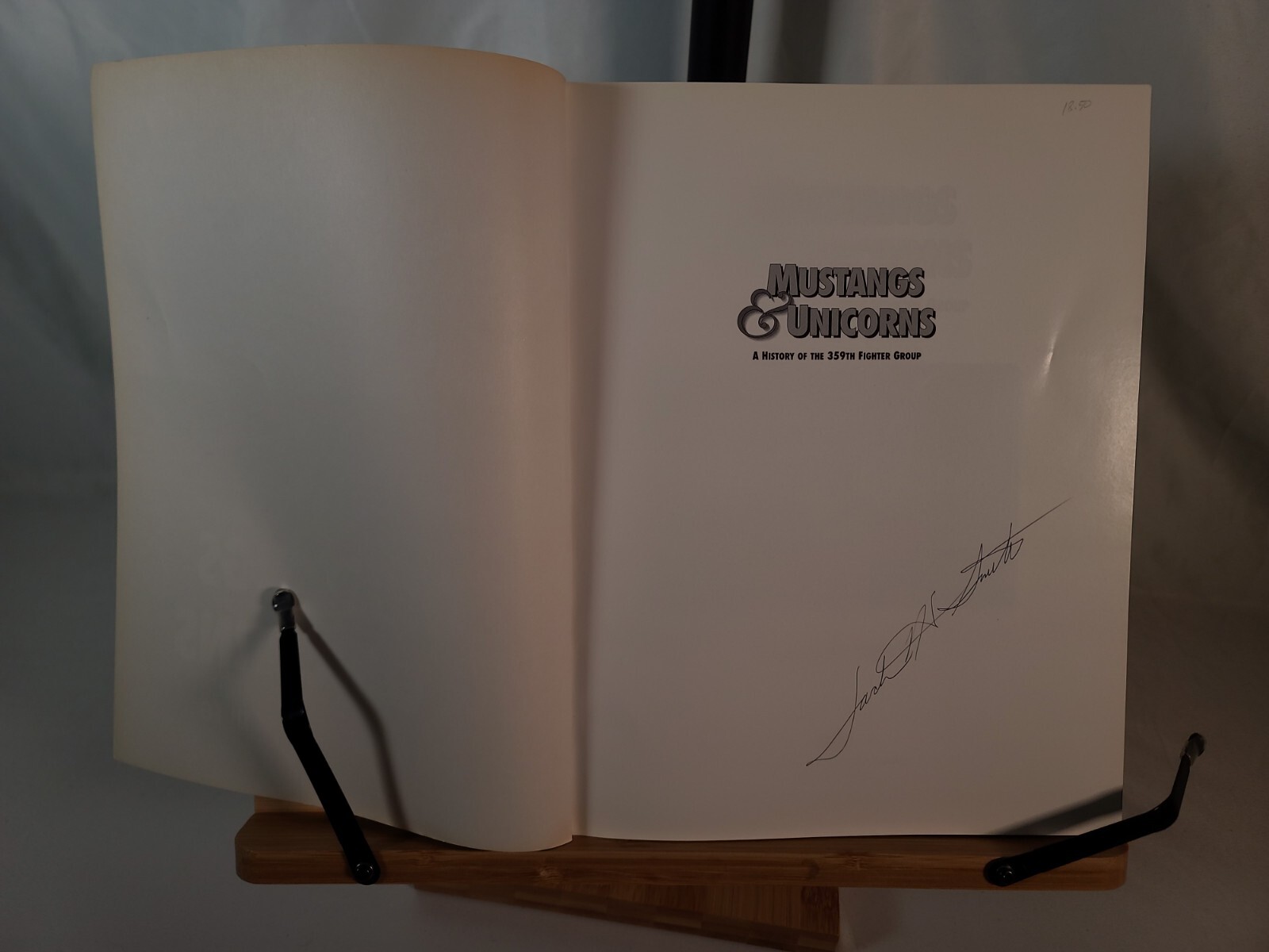 SIGNED Mustangs & Unicorns: A History of the 359th Fighter Group by Smith, Jack