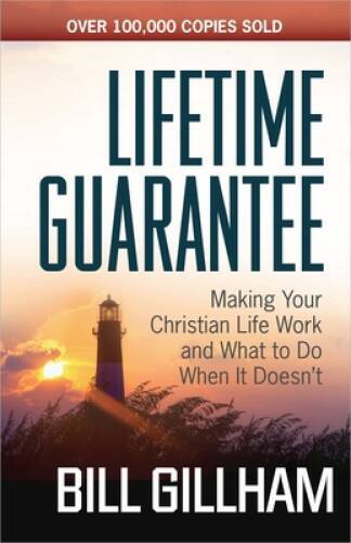 Lifetime Guarantee: Making Your Christian Life Work and What to Do W – VERY GOOD