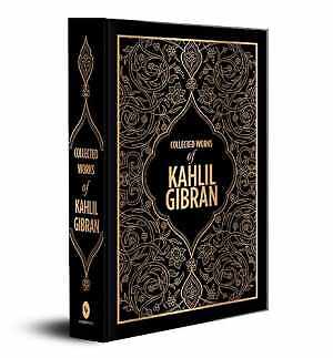 Collected Works Of Kahlil Gibran – Hardcover, by Gibran Kahlil – Very Good