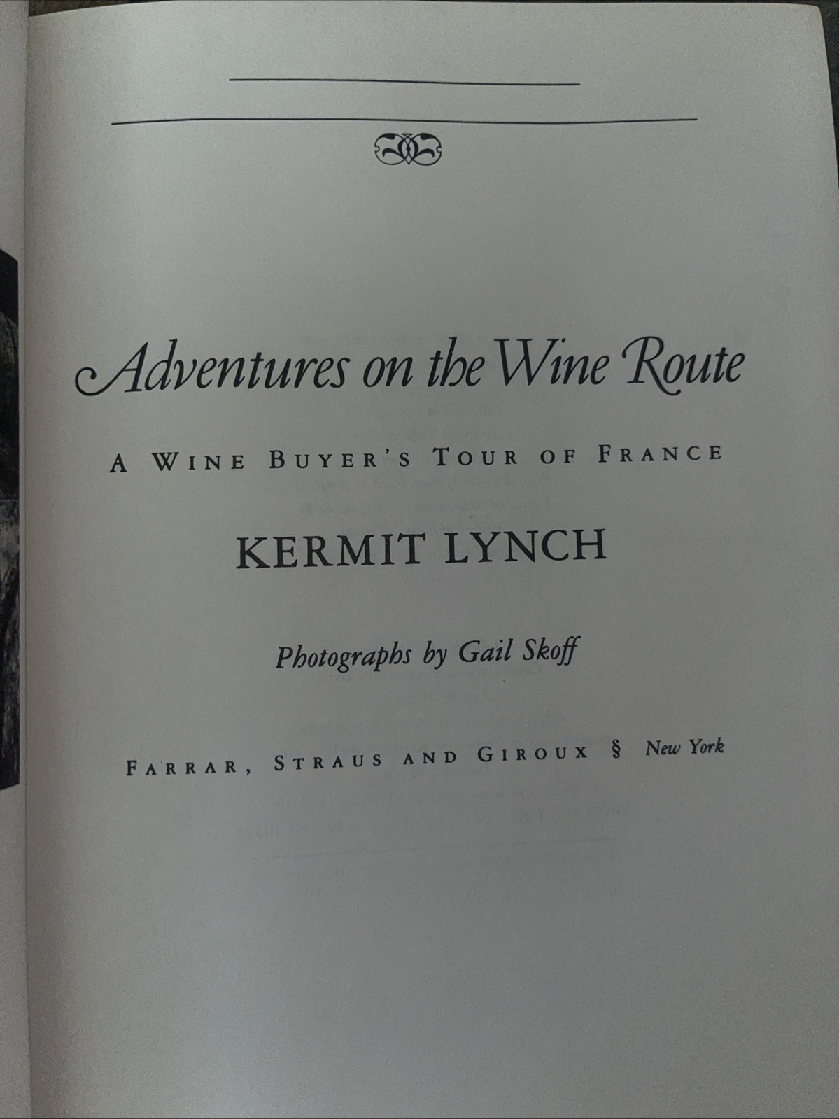 Adventures On The Wine Route A Wine, Buyers Tour Of France, Kermit Lynch, 1988