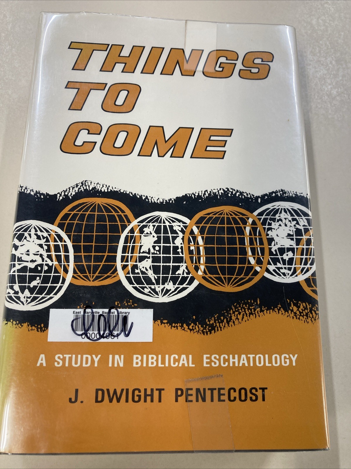 Things to Come A Study in Biblical Eschatology HC DJ J Dwight Pentecost 1974