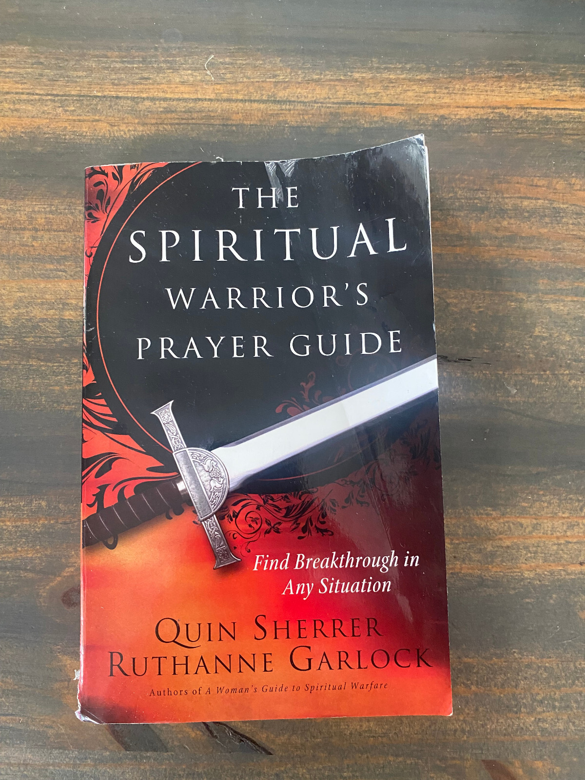 THE SPIRTUAL WARRIOR’S PRAYER GUIDE By Quin Sherrer & Ruthanne Garlock