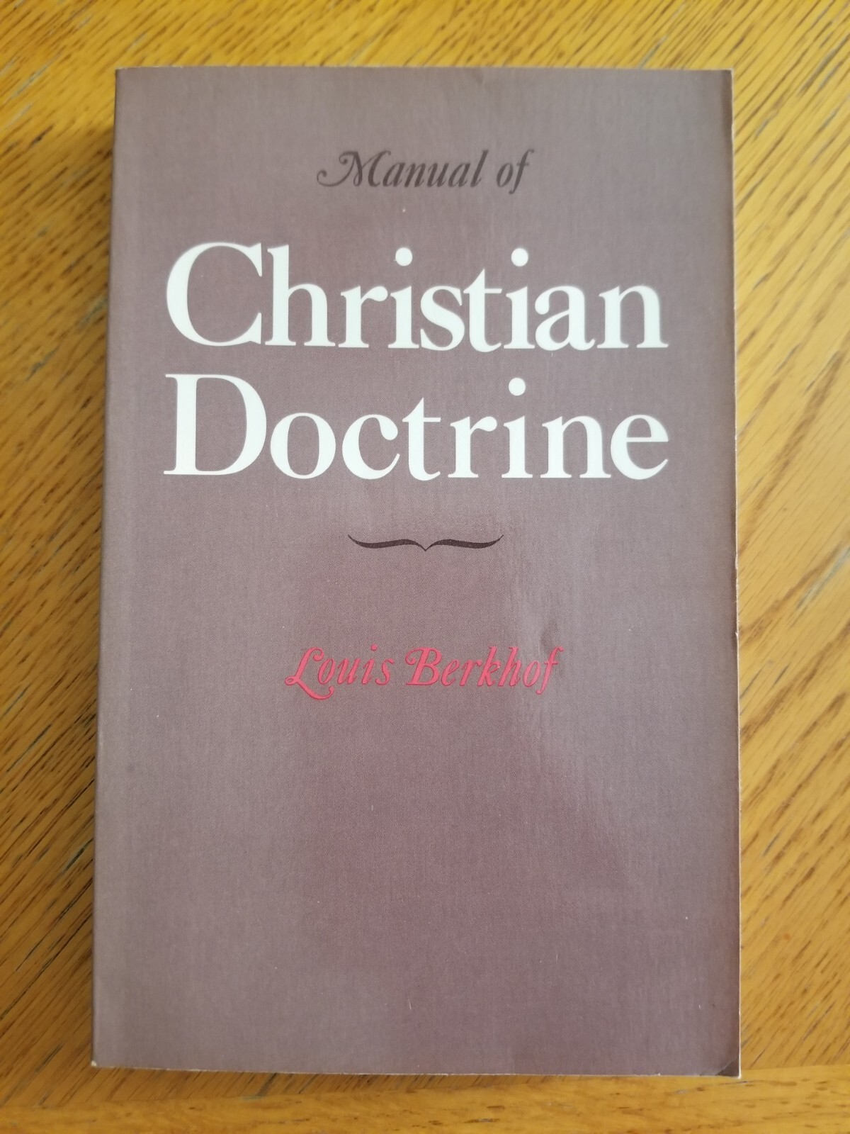 Manual Of Christian Doctrine, Louis Berkhof
