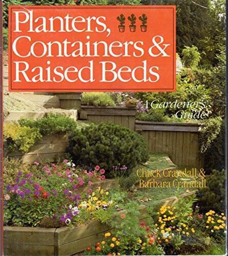 Planters, Containers, & Raised Beds: A Gardener’s Guide – Hardcover – VERY GOOD
