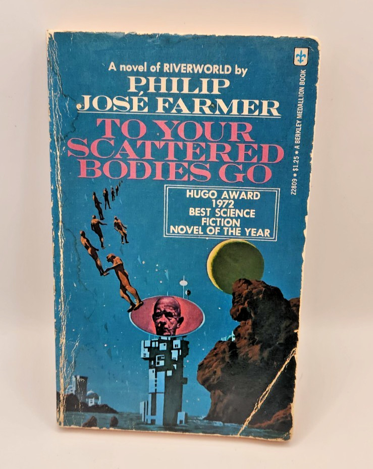 To Your Scattered Bodies Go by Philip Jose Farmer – Vintage Paperback 1971