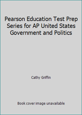Pearson Education Test Prep Series for AP United States Government and Politics