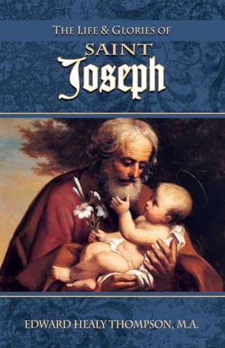 The Life and Glories of St. Jose… by Edward Healy Thompso Paperback / softback